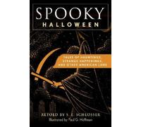 Spooky Halloween: Tales of Hauntings, Strange Happenings, and Other American Lore