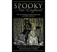 Spooky New England: Tales of Hauntings, Strange Happenings, and Other Local Lore