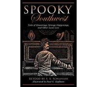 S. E. Schlosser Spooky Southwest (Tascabile) Spooky