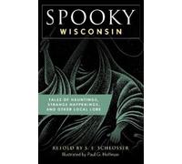 S. E. Schlosser Spooky Wisconsin (Tascabile) Spooky