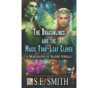 S E Smith The Dragonlings and the Magic Four-Leaf Clover (Tascabile)