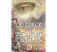 S E Smith The Old Dragon of the Mountain's Christmas (Tascabile)
