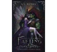 S E Wendel Faeling (Tascabile) Monstrous World