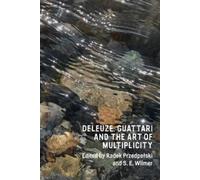 S.E Wilmer Deleuze, Guattari and the Art of Multiplicity (Copertina rigida)