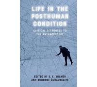 S. E. Wilmer Life in the Posthuman Condition (Copertina rigida)