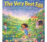 S Elizabeth Robinson The Very Best Egg: Mia discovers the empty tomb (Tascabile)