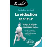 S’entraîner et réussir La rédaction en 4e, en 3e et au brevet du collège. Le sujet d’imagination, le sujet d’argumentation. 20 fiches de méthode, conseils et exercices d’entraînement corrigés