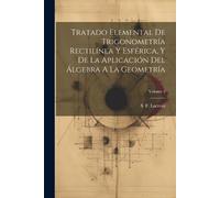 S F LaCroix Tratado Elemental De Trigonometría Rectilínea Y Esférica (Tascabile)