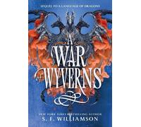 S F Williamson A War of Wyverns (Copertina rigida) Language of Dragons