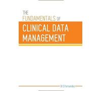 S Fernandez The Fundamentals of Clinical Data Management (Tascabile)