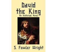 S Fowler Wright David the King (Tascabile)