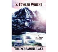 S. Fowler Wright The Screaming Lake (Tascabile)