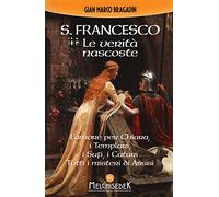 San Francesco. Le verità nascoste