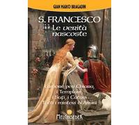 S. Francesco. Le verità nascoste