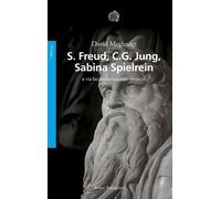 S. FREUD, C.G. JUNG, SABINA SPIELREIN E LA FACCENDA NAZIONALE EBRAICA -