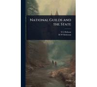 S G Hobson M W Robieson National Guilds and the State (Copertina rigida)