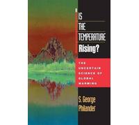 S. George Philander Is the Temperature Rising? (Tascabile)