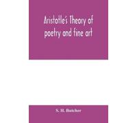 S H Butcher Aristotle's theory of poetry and fine art (Tascabile)