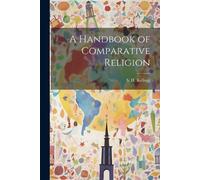 S H Kellogg A Handbook of Comparative Religion (Tascabile)