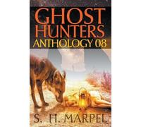 S H Marpel J R Ghost Hunters Anthology 08 (Ghost Hunter Mystery Par (Tascabile)