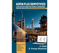 S Ilaiah Radhar ASPEN PLUS DEMYSTIFIED: A STEP-BY-STEP GUIDE FOR CHE (Tascabile)