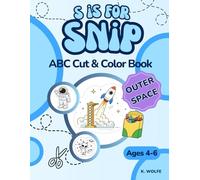 S is for Snip: Outer Space - ABC Cut & Color Book (Ages 4-6)