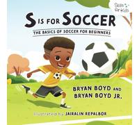 S is for Soccer: The Basics of Soccer for Beginners