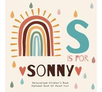 S is for Sonny: A Personalized Children's Book: An Alphabet Adventure All About You!