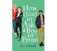 S. J. Goslee How Not to Ask a Boy to Prom (Tascabile)