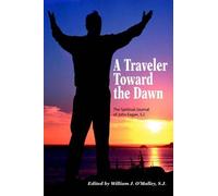 S J John Eagan John Eagan A Traveler Toward the Dawn (Tascabile)