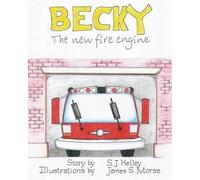 S J Kelley Becky the New Fire Engine (Tascabile)