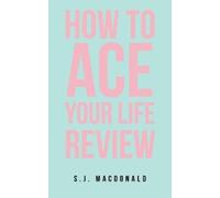 S J MacDonald How To Ace Your Life Review (Tascabile)