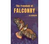 S. J. Manarin The Freedom of Falconry (Tascabile)