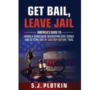 S J Plotkin Get Bail, Leave Jail (Copertina rigida)