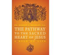 S J Robert I Bradley The Pathway to the Sacred Heart of Jesus (Copertina rigida)