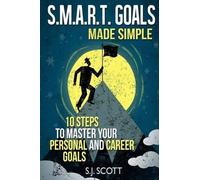 S J Scott S.M.A.R.T. Goals Made Simple (Tascabile)