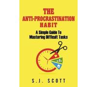 S J Scott The Anti-Procrastination Habit (Tascabile)