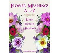 S J Seferi F A Seferi Flower Meanings A to Z (Tascabile)