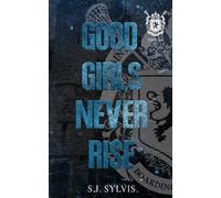 S J Sylvis Good Girls Never Rise (Tascabile)