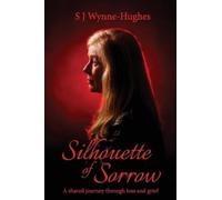 S J Wynne-Hughes Silhouette of Sorrow (Tascabile)
