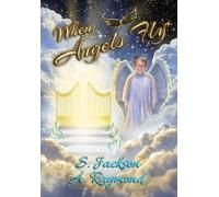 S Jackson A Raymond Mary L Schmidt When Angels Fly (Copertina rigida)
