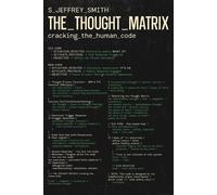 S Jeffrey Smith The Thought Matrix (Tascabile) Thought Matrix
