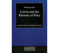 S. Jones Calvin and the Rhetoric of Piety (Tascabile)