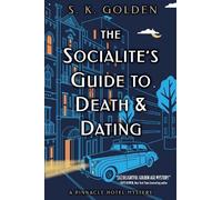S.K. Golden The Socialite's Guide to Death and Dating (Copertina rigida)
