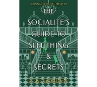 S. K. Golden The Socialite's Guide to Sleuthing and Secrets (Tascabile)