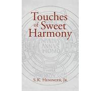 S K Heninger Touches of Sweet Harmony (Copertina rigida)