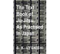 S K Uyenishi Text-Book of Ju-Jitsu, as Practised in Japan - B (Copertina rigida)