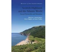 S. Karly Kehoe Scottish Highlands and the Atlantic World (Tascabile)