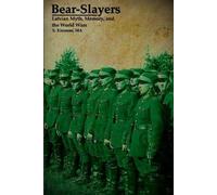 S. Kiersons Bear-Slayers - Latvian Myth, Memory, and the World Wars (Tascabile)