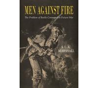S L a Marshall Men Against Fire (Tascabile)